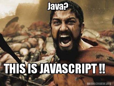 Meme Creator - Funny Java? THIS IS JAVASCRIPT !! Meme Generator at  !