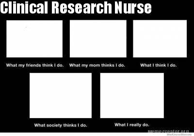 Meme Creator - Funny Clinical Research Nurse Meme Generator at ...