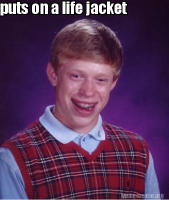 Meme Creator Funny Puts On A Life Jacket Meme Generator At Memecreator Org Meme Creator Funny Puts On A Life Jacket Meme Generator At Memecreator Org