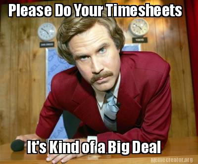 please-do-your-timesheets-its-kind-of-a-big-deal
