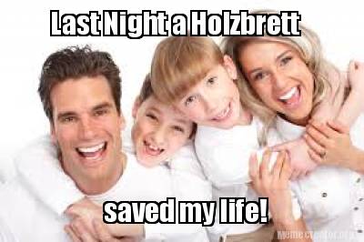 last-night-a-holzbrett-saved-my-life