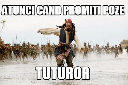 atunci-cand-promiti-poze-tuturor