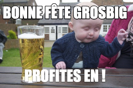 bonne-fte-grosbig-profites-en-