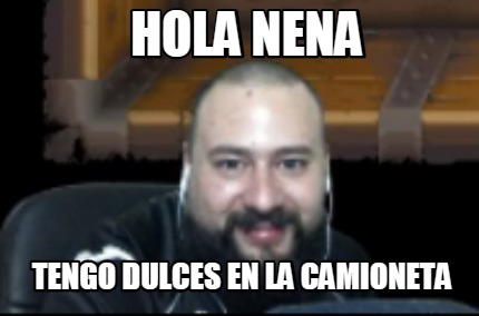 hola-nena-tengo-dulces-en-la-camioneta