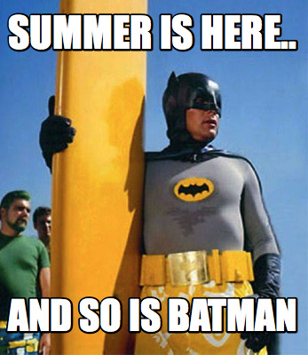 summer-is-here..-and-so-is-batman