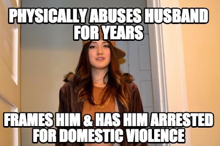 physically-abuses-husband-for-years-frames-him-has-him-arrested-for-domestic-vio