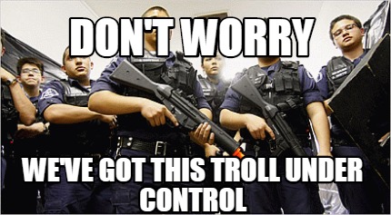 dont-worry-weve-got-this-troll-under-control