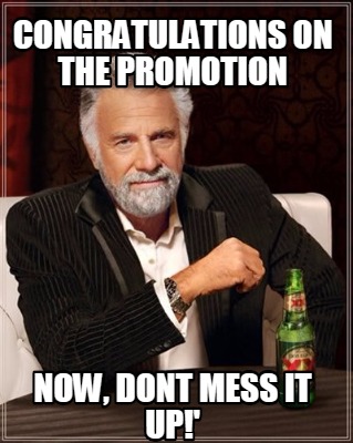 picture Congratulations Promotion Meme Funny meme creator funny congratulations on