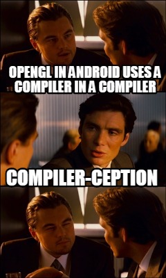Meme Creator - Funny OpenGL in android uses A compiler in a compiler ...