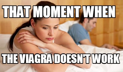 that-moment-when-the-viagra-doesnt-work
