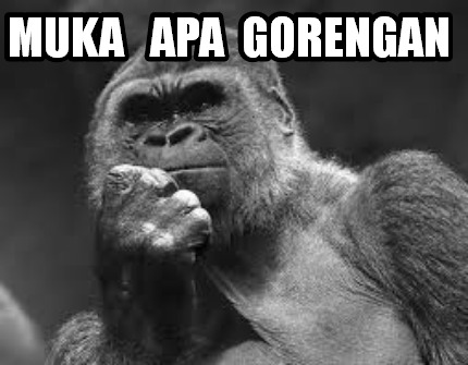 muka-apa-gorengan