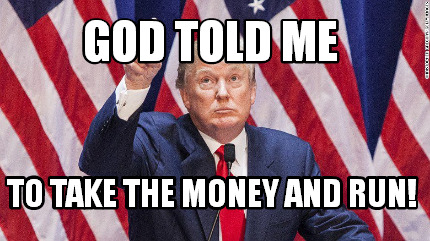 god-told-me-to-take-the-money-and-run