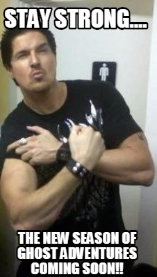 stay-strong....-the-new-season-of-ghost-adventures-coming-soon