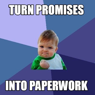  Meme  Creator Funny Turn Promises InTo paperwork  Meme  