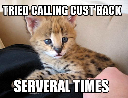 tried-calling-cust-back-serveral-times