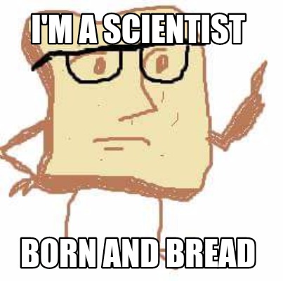 im-a-scientist-born-and-bread