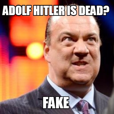 adolf-hitler-is-dead-fake