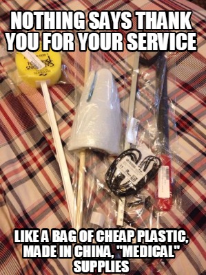 nothing-says-thank-you-for-your-service-like-a-bag-of-cheap-plastic-made-in-chin