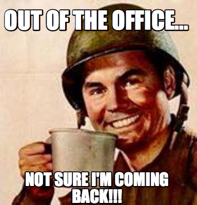out-of-the-office...-not-sure-im-coming-back