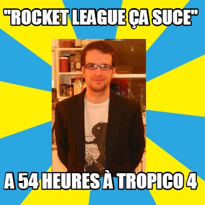 rocket-league-a-suce-a-54-heures-tropico-4