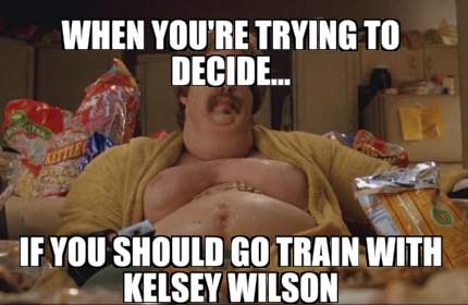when-youre-trying-to-decide...-if-you-should-go-train-with-kelsey-wilson