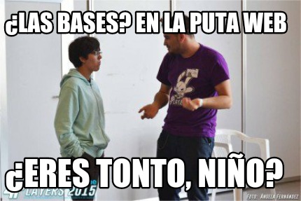 las-bases-en-la-puta-web-eres-tonto-nio