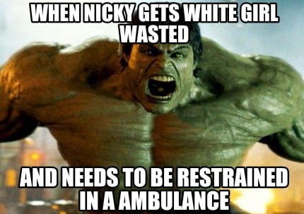 when-nicky-gets-white-girl-wasted-and-needs-to-be-restrained-in-a-ambulance