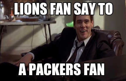 lions-fan-say-to-a-packers-fan