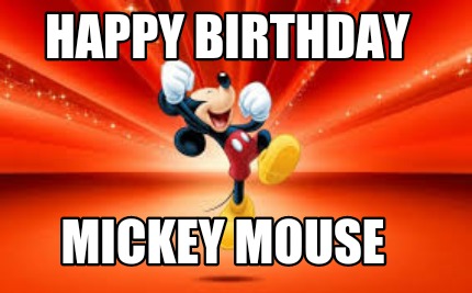 Meme Creator - Funny Happy birthday Mickey Mouse Meme Generator at  !