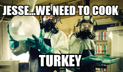 jesse...we-need-to-cook-turkey