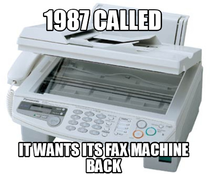 1987-called-it-wants-its-fax-machine-back