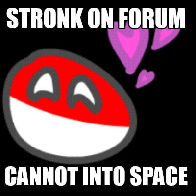 stronk-on-forum-cannot-into-space