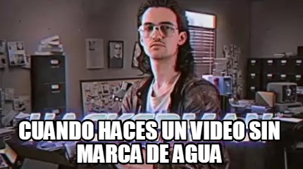 cuando-haces-un-video-sin-marca-de-agua