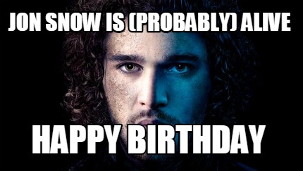 jon-snow-is-probably-alive-happy-birthday