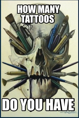how-many-tattoos-do-you-have
