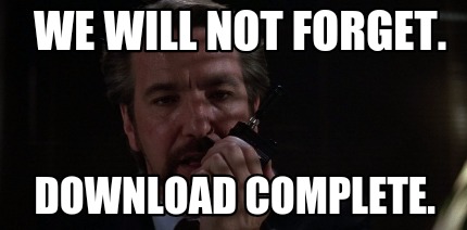 we-will-not-forget.-download-complete