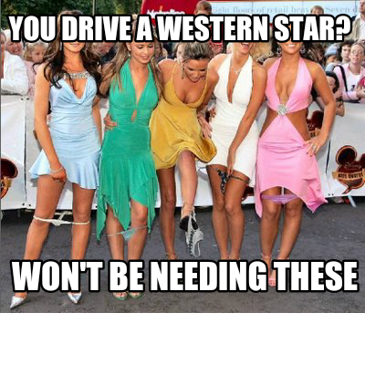 you-drive-a-western-star-wont-be-needing-these