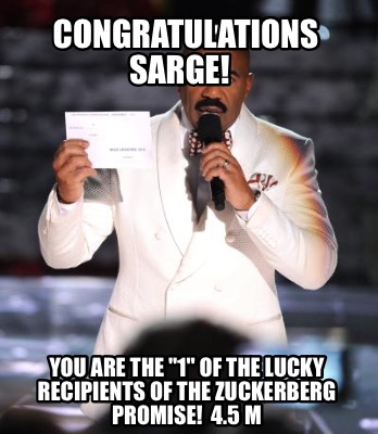 congratulations-sarge-you-are-the-1-of-the-lucky-recipients-of-the-zuckerberg-pr