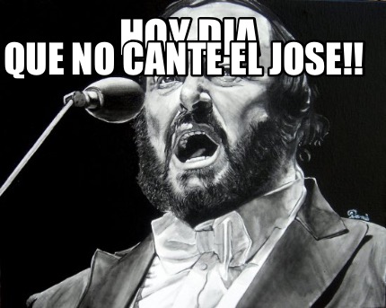 hoy-dia-que-no-cante-el-jose