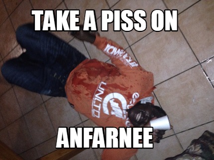 take-a-piss-on-anfarnee