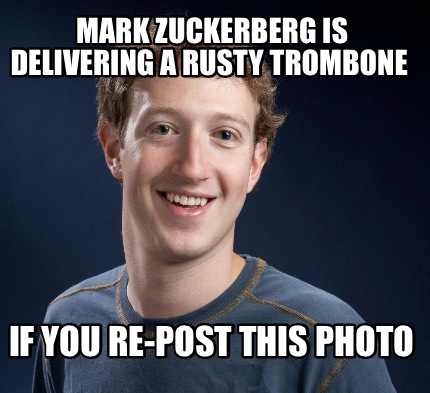 mark-zuckerberg-is-delivering-a-rusty-trombone-if-you-re-post-this-photo