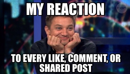 Meme Creator Funny My Reaction To Every Like Comment Or Shared Post Meme Generator At Memecreator Org Meme Creator Funny My Reaction To Every Like Comment Or Shared Post Meme Generator At Memecreator Org