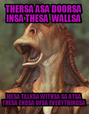 thersa-asa-doorsa-insa-thesa-wallsa-mesa-talksa-withsa-sa-atsa-thesa-endsa-ofsa-