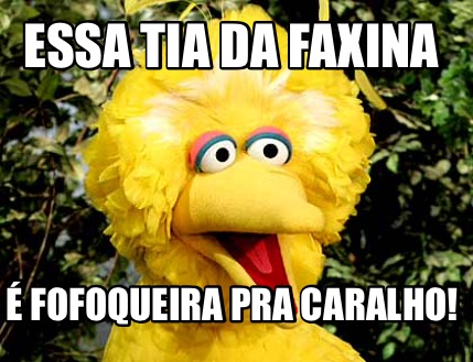 essa-tia-da-faxina-fofoqueira-pra-caralho