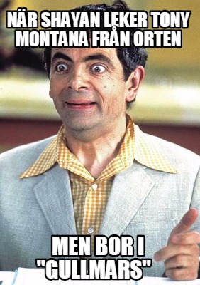 nr-shayan-leker-tony-montana-frn-orten-men-bor-i-gullmars