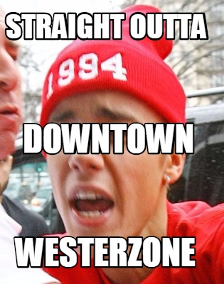 meme creator funny straight outta westerzone downtown meme
