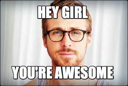 You Are Awesome Too Meme