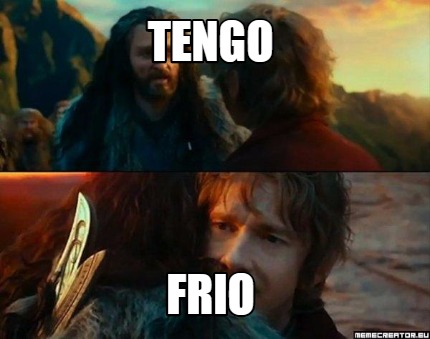 Meme Creator - Funny Tengo frio Meme Generator at MemeCreator.org!