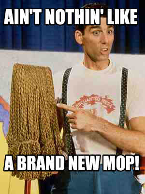 aint-nothin-like-a-brand-new-mop