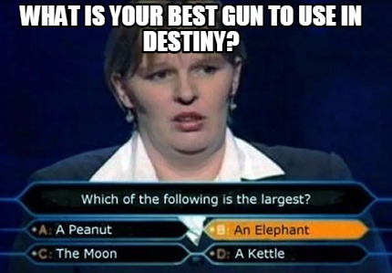 what-is-your-best-gun-to-use-in-destiny